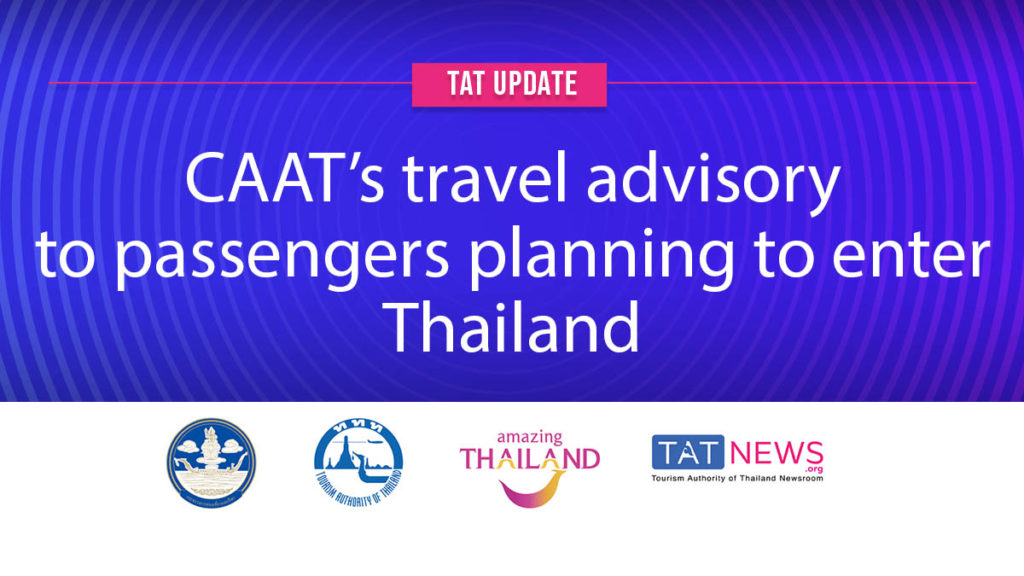 TAT update: CAAT’s travel advisory to passengers planning to enter Thailand