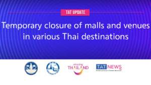 TAT update: Temporary closure of malls and venues in various Thai destinations