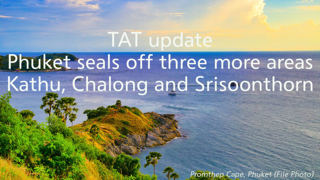 TAT update: Phuket seals off three more areas – Kathu, Chalong and Srisoonthorn