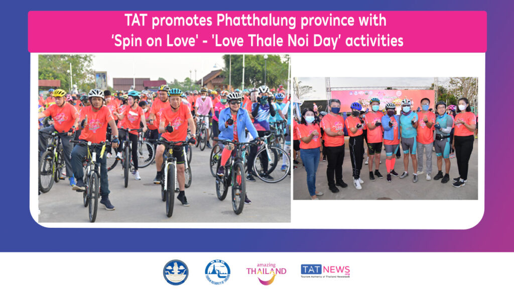 TAT promotes Phatthalung province with ‘Spin on Love' - 'Love Thale Noi Day’ activities