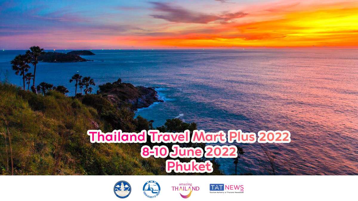 Thailand Travel Mart Plus (TTM+) 2022 to showcase ‘Amazing New Chapters’ in Thai tourism