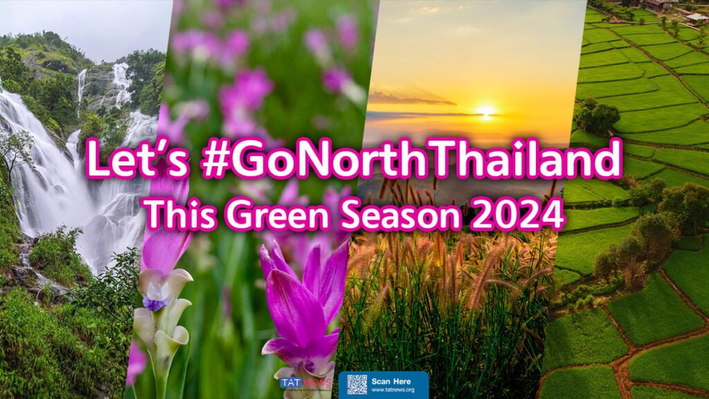 Let’s #GoNorthThailand this “Green Season”