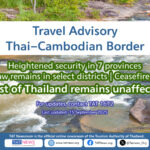 Heightened security measures in seven Thai provinces along the Cambodia border, continued martial law in select districts, a ceasefire in effect, and confirmation that most of Thailand remains open and safe for travel. Drone operations permitted under strict rules until 31 August.