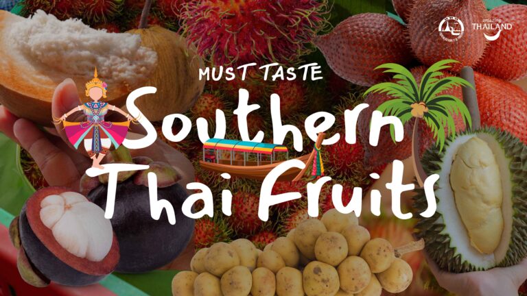 Taste Thailand’s South by Season with Southern MUST TASTE Thai Fruits