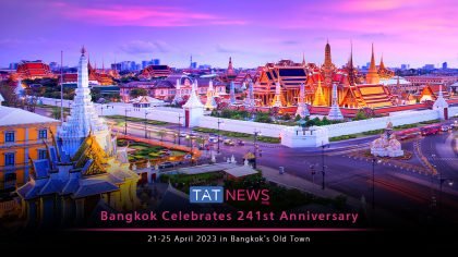 Bangkok celebrates 241st anniversary from 21-25 April 2023