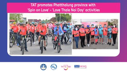 TAT promotes Phatthalung province with ‘Spin on Love' - 'Love Thale Noi Day’ activities